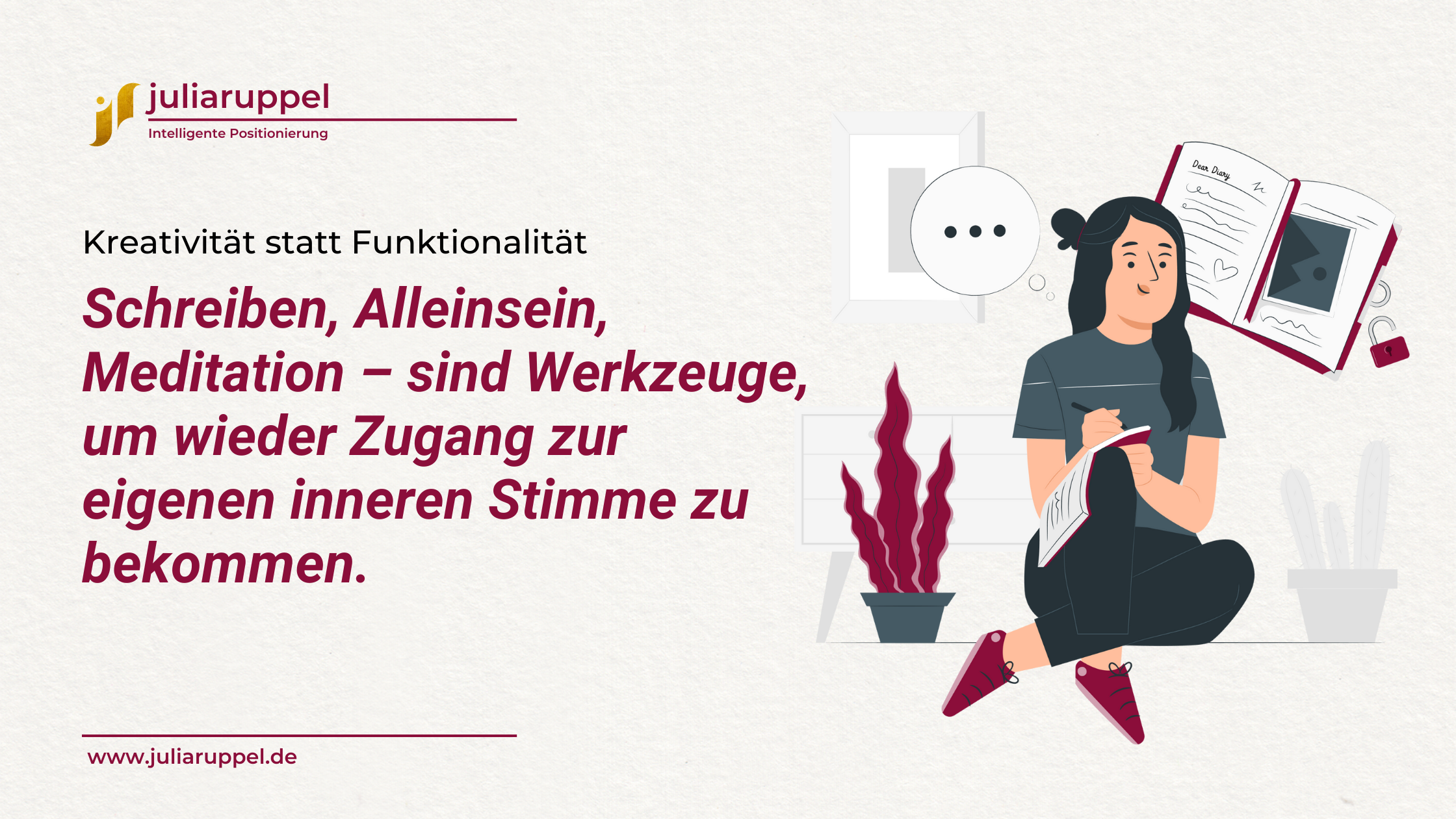 Kreativität statt Funktionalität: Schreiben, Alleinsein und Meditation als Zugang zur inneren Stimme – glücklich leben